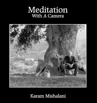 Meditation With A Camera - Karam Mishalani - cover