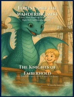 Forest and the Wandering Mist: A Story About Wandering Feet, Self-Awareness, and Becoming a Knight - Sonya A Henry - cover