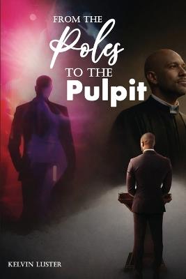 From the Poles to the Pulpit - Kelvin Luster - cover