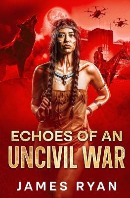 ECHOES OF AN UNCIVIL WAR - Paperback Thriller-Suspense - James Ryan - cover