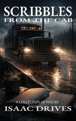 Scribbles from the Cab: A Collection of Poetry - Isaac Drives - cover