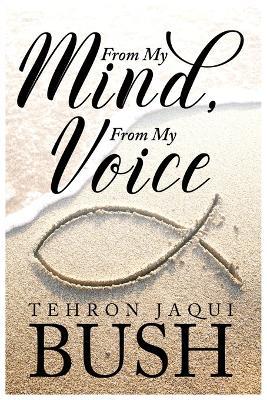 From My Mind From My Voice - Tehron Jaqui Bush - cover