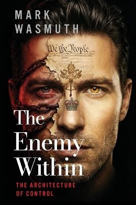 The Enemy Within: The Architecture of Control - Mark Wasmuth - cover
