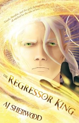 The Regressor King - Aj Sherwood - cover