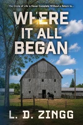 Where It All Began - L D Zingg LLC - cover