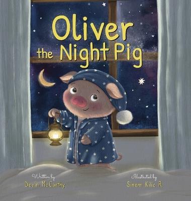 Oliver the Night Pig - Devin McCarthy - cover