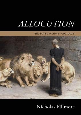 Allocution: Selected Poems 1990-2025 - Nicholas Fillmore - cover