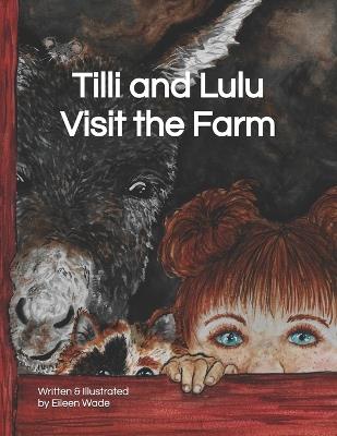 Tilli and Lulu Visit the Farm - Eileen Wade - cover