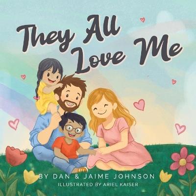 They All Love Me - Jaime Johnson,Dan Johnson - cover