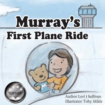 Murray's First Plane Ride - Lori J Sullivan - cover
