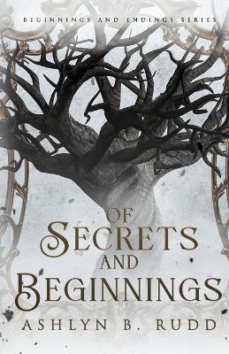 Of Secrets and Beginnings - Ashlyn B Rudd - cover
