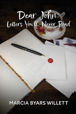 Dear John: Letters You'll Never Read - Marcia Byars Willett - cover