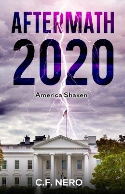 Aftermath 2020: America Shaken - C F Nero - cover