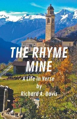The Rhyme Mine: A Life in Verse - Richard A Davis - cover