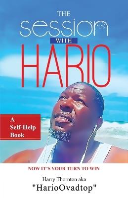 The Session With Hario: Now It's Your Turn to Win - Harry Thornton - cover