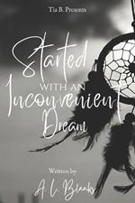 Started With An Inconvenient Dream