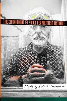 The Clock Had Not Yet Struck Her Prettiest Distance - Dale Houstman - cover