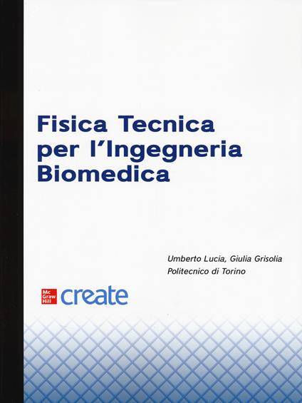 Fisica tecnica per l'ingegneria biomedica - Umberto Lucia,Giulia Grisolia - copertina