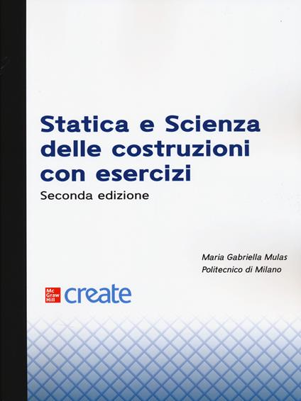 Statica e scienza delle costruzioni con esercizi - Maria Gabriella Mulas - copertina