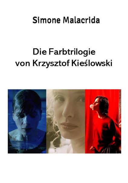 Die Farbtrilogie von Krzysztof Kieslowski