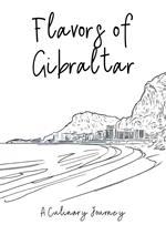 Flavors of Gibraltar: A Culinary Journey
