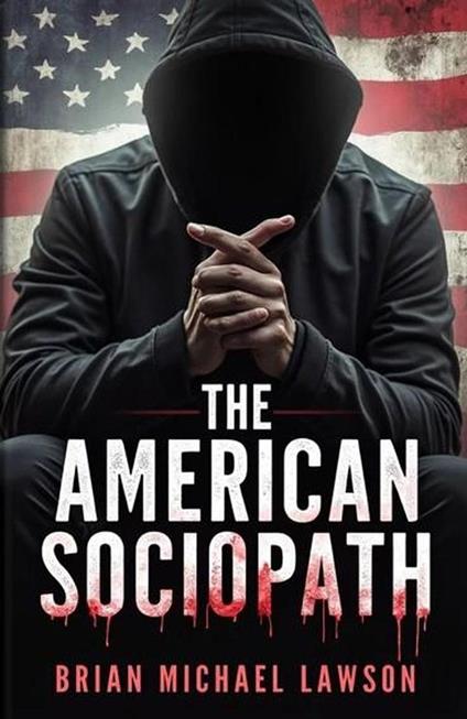 The American Sociopath