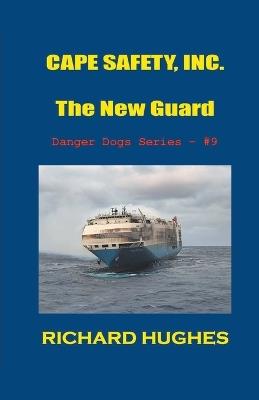 Cape Safety, Inc. - The New Guard - Richard Hughes - cover