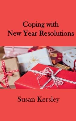 Coping With New Year Resolutions - Susan Kersley - cover