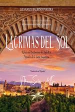 Lágrimas del Sol. Relatos del Cristianismo del Siglo XV. Episodios de la Santa Inquisición