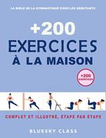 + 200 Exercices à la maison : La bible de la gymnastique pour les débutants | Complet et illustré, étape par étape
