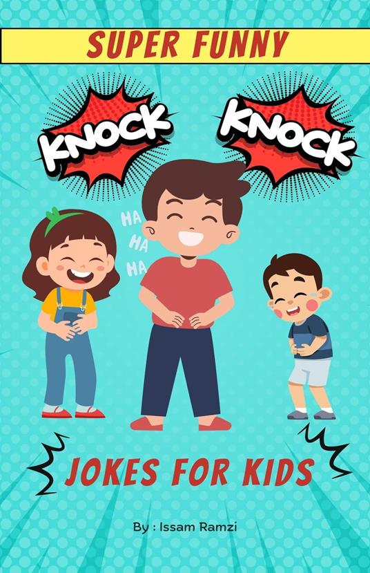 Super Funny Knock Knock Jokes for kids - Issam Ramzi - ebook