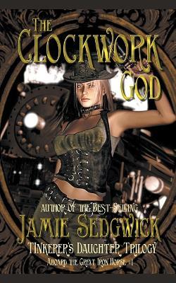 The Clockwork God - Jamie Sedgwick - cover