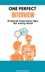 One Perfect Interview - Practical Interview Tips for Every Level!