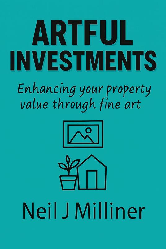 Artful Investments: Enhancing Your Property Value Through Fine Art
