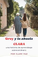 Grey y la abuela Clara, una historia de aprendizaje sobre el dinero