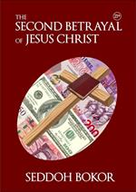 The Second Betrayal of Jesus Christ