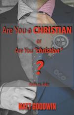 Are You a CHRISTIAN or Are You 