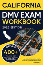 California DMV Exam Workbook: 400+ Practice Questions to Navigate Your DMV Exam With Confidence