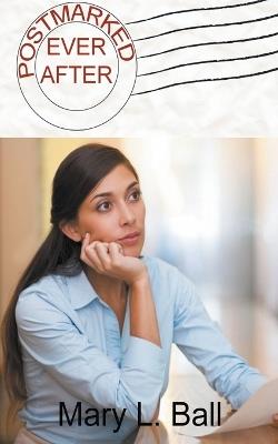 Postmarked Ever After - Mary L Ball - cover