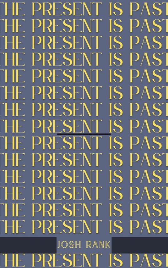 The Present Is Past