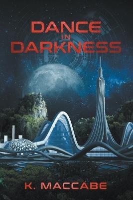 Dance in Darkness - K Maccabe - cover