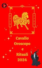 Cavallo Oroscopo e Rituali 2024