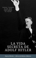 La vida secreta de Adolf Hitler