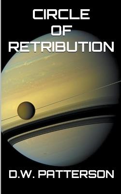 Circle Of Retribution - D W Patterson - cover