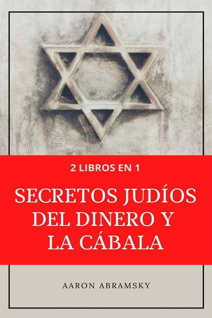 2 libros en 1: Secretos judíos del dinero y la cábala