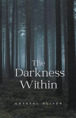 The Darkness Within - Crystal Oliver - cover