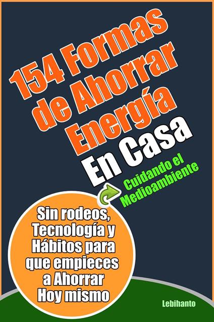 154 Formas de Ahorrar Energía en Casa