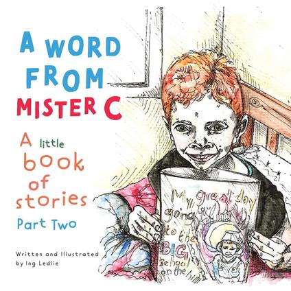 A Word From Mister C A Little Book Of Stories Part Two - Ing Ledlie - ebook