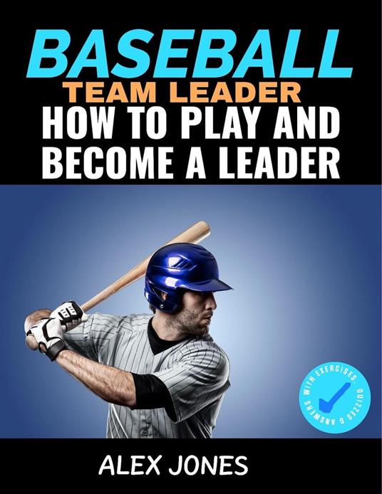Baseball Team Leader: How to Play and Become a Leader
