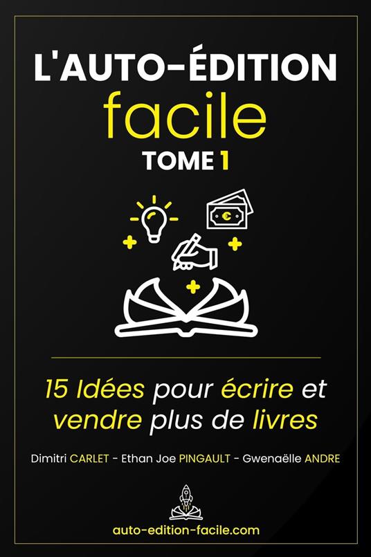 L'Auto-Édition Facile: 15 Idées pour Écrire et Vendre plus de Livres